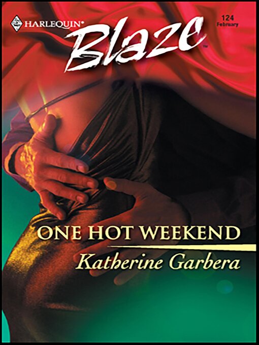 Title details for One Hot Weekend by Katherine Garbera - Available